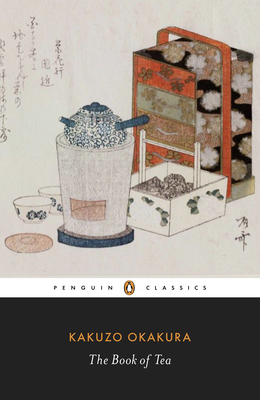 The Book of Tea By Kakuzo Okakura, Christopher Benfey (Introduction by) Cover Image