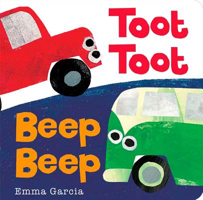 Toot Toot Beep Beep By Emma Garcia Cover Image