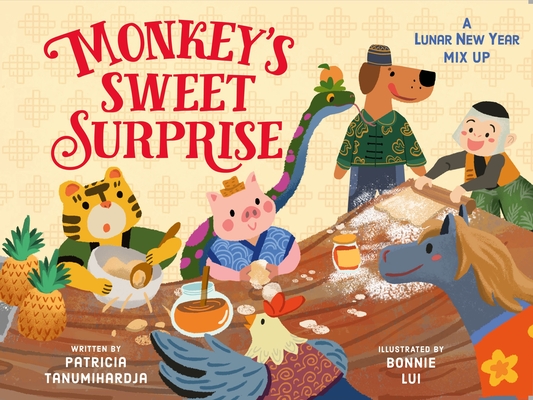 Monkey's Sweet Surprise: A Lunar New Year Mix-Up By Patricia Tanumihardja, Bonnie Lui (Illustrator) Cover Image