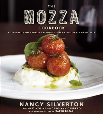 The Mozza Cookbook: Recipes from Los Angeles's Favorite Italian Restaurant and Pizzeria Cover Image