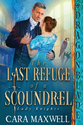 The Last Refuge of a Scoundrel (Lady Knights #4)