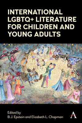 International LGBTQ+ Literature for Children and Young Adults By B. J. Epstein (Editor), Elizabeth Chapman (Editor) Cover Image