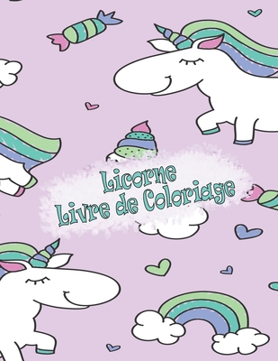 Licorne Livre de coloriage: Enfants 4-8 ans; Coloriage mignon pour les préadolescents, les enfants et les filles, avec des dessins Licornes Cover Image
