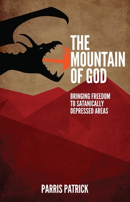 The Mountain of God: Bringing Freedom to Satanically Depressed Areas Cover Image