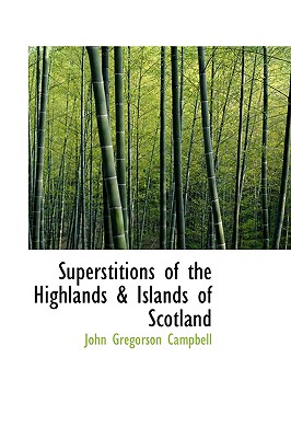 Superstitions of the Highlands a Islands of Scotland Cover Image