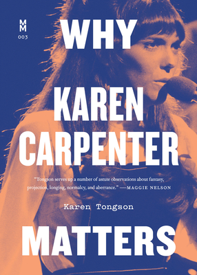Book cover: Why Karen Carpenter Matters by Karen Tongson