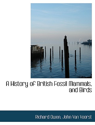 A History of British Fossil Mammals, and Birds Cover Image