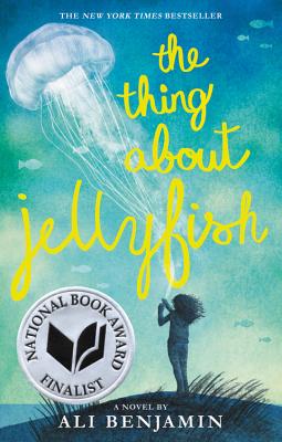 The Thing About Jellyfish  (National Book Award Finalist) Cover Image