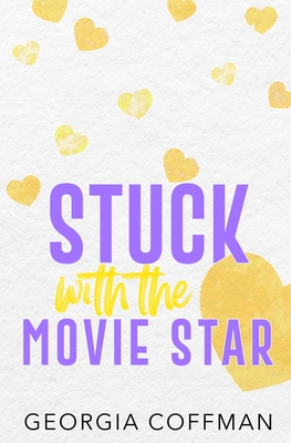 Stuck with the Movie Star: A Fake Dating Romantic Comedy (Stuck with You) |  Parnassus Books