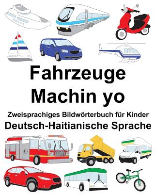 Deutsch-Haitianische Sprache Fahrzeuge/Machin yo Zweisprachiges Bildwörterbuch für Kinder Cover Image