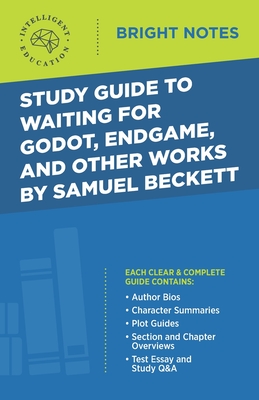 Study Guide to Waiting for Godot, Endgame, and Other Works by Samuel Beckett By Intelligent Education (Created by) Cover Image