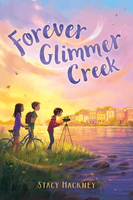 Forever Glimmer Creek By Stacy Hackney Cover Image