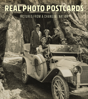 Real Photo Postcards: Pictures from a Changing Nation By Lynda Klich, Benjamin Weiss, Anna Tome (Contribution by) Cover Image