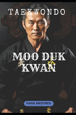 Taekwondo: Moo Duk Kwan (paperback) 