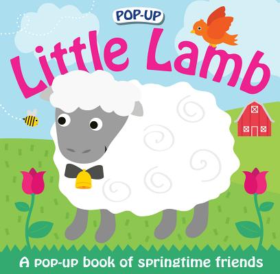 Pop-up Little Lamb: A Pop-Up Book of Springtime Friends (Priddy Pop-Up)