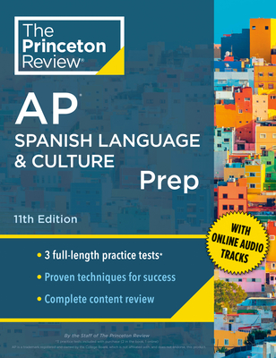 Princeton Review AP Spanish Language & Culture Prep, 11th Edition: 3 Practice Tests + Content Review + Strategies & Techniques (College Test Preparation) Cover Image