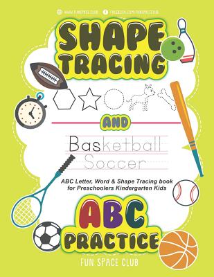 Shape Tracing and ABC Practice: ABC Letter & Shape Tracing book for Preschoolers Kindergarten Kids Cover Image