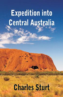 Expedition into Central Australia By Charles Sturt Cover Image