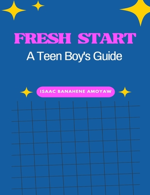 Fresh Start: A Teen Boy's Guide Cover Image