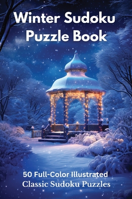 Winter Sudoku Puzzle Book: 50 Full-Color Illustrated Classic Sudoku Puzzles Cover Image