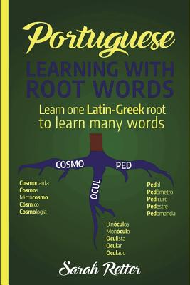 Portuguese: Learning With Root Words.: Learn one Latin-Greek root to learn many words. Boost your Portuguese vocabulary with Latin Cover Image