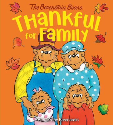 Thankful for Family (Berenstain Bears) By Stan Berenstain, Jan Berenstain Cover Image