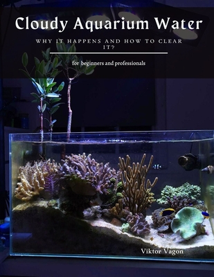 Cloudy Aquarium Water: Why it Happens and How to Clear it? Cover Image