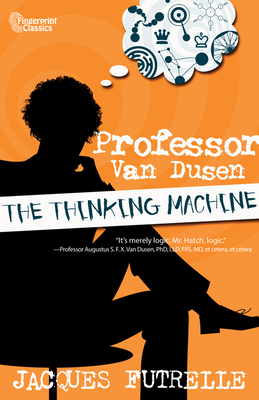 Professor Van Dusen: The Thinking Machine Cover Image