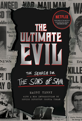 The Ultimate Evil: The Search for the Sons of Sam By Maury Terry, Joshua Zeman (Introduction by) Cover Image