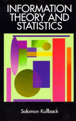 Information Theory and Statistics (Dover Books on Mathematics) By Solomon Kullback Cover Image