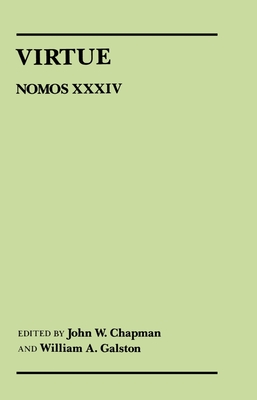 Virtue: Nomos XXXIV (Nomos - American Society for Political and Legal Philosophy #19) By John W. Chapman (Editor) Cover Image