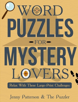 Word Puzzles for Mystery Lovers: Relax with These Large-Print Challenges Cover Image