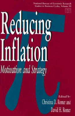 Reducing Inflation: Motivation and Strategy (National Bureau of Economic Research Studies in Business Cycles #30) Cover Image