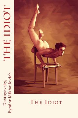 The Idiot By Eva Martin (Translator), Sir Angels (Editor), Dostoyevsky Fyodor Mikhailovich Cover Image