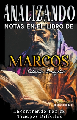 Analizando Notas en el Libro de Marcos: Encontrando Paz en Tiempos Difíciles Cover Image