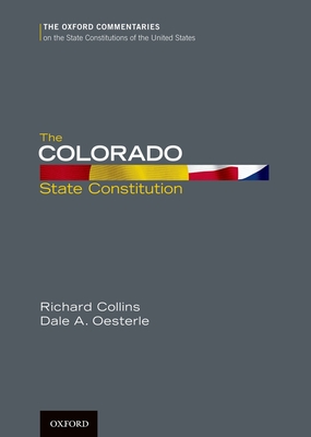 The Colorado State Constitution Oxford Commentaries On The State Constitutions Of The United