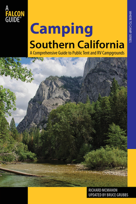 Camping Southern California: A Comprehensive Guide To Public Tent And Rv Campgrounds (State Camping)