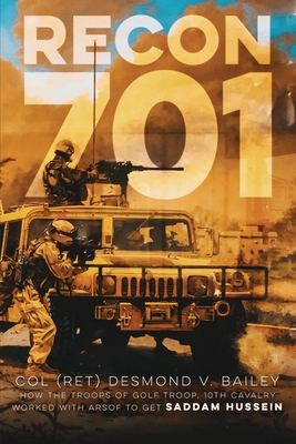 Recon 701: A story of Resiliency, Brotherhood, and Triumph, as told by the troopers of G/10 CAV By Desmond V. Bailey Cover Image