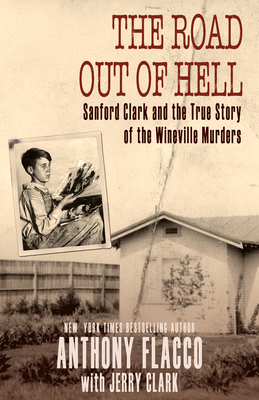 The Road Out of Hell: Sanford Clark and the True Story of the Wineville Murders Cover Image