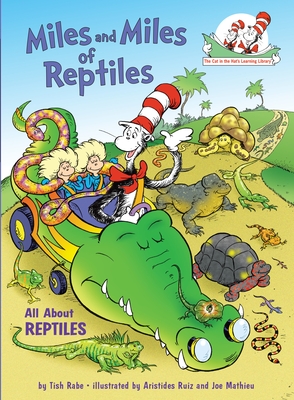 Miles and Miles of Reptiles: All About Reptiles (The Cat in the Hat's Learning Library) Cover Image