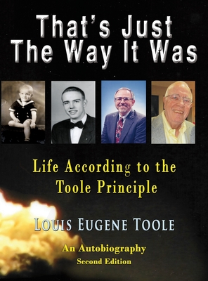 That's Just The Way It Was: Life According to the Toole Principle By Louis Eugene Toole Cover Image