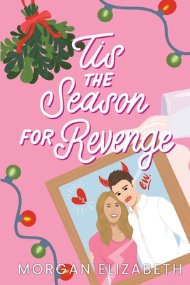 Tis the Season for Revenge By Morgan Elizabeth Cover Image
