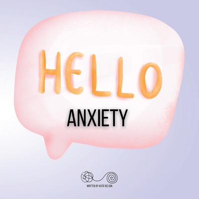 Hello Anxiety By Katie Nelson Cover Image