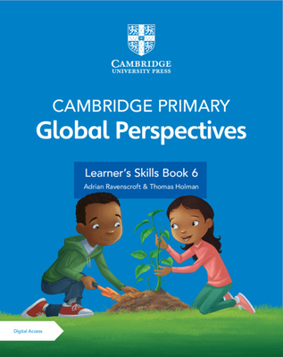 Cambridge Primary Global Perspectives Stage 6 Learner's Skills Book with Digital Access (1 Year) Cover Image