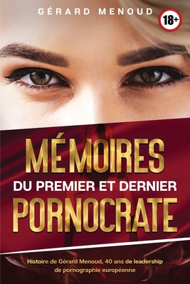 Mémoires du premier et dernier pornocrate By Gérard Menoud Cover Image
