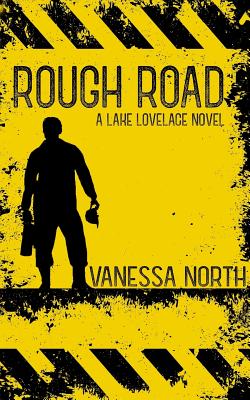 Rough Road (Lake Lovelace #2) By Vanessa North Cover Image
