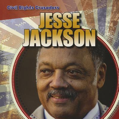 Jesse Jackson (Civil Rights Crusaders) By Barbara M. Linde Cover Image