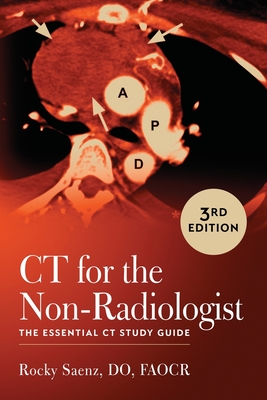 CT for the Non-Radiologist: The Essential CT Study Guide (3rd Edition) Cover Image