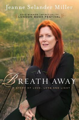 A Breath Away By Jeanne Selander Miller Cover Image