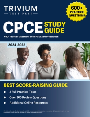 CPCE Study Guide 2024-2025: 600+ Practice Questions and CPCE Exam 